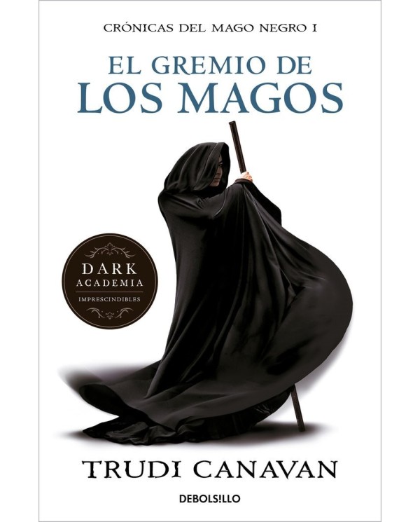 EL GREMIO DE LOS MAGOS (DEBOLSILLO) (CRONICAS DEL MAGO NEGRO 01)