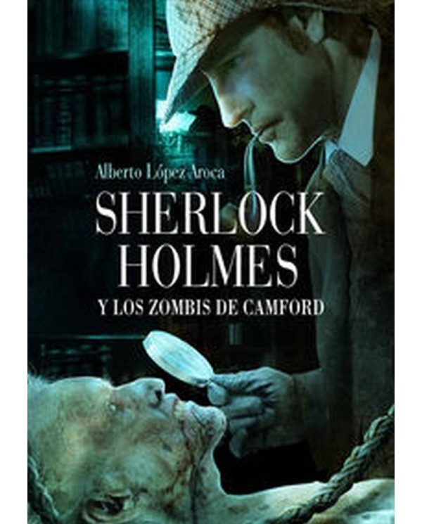 SHERLOCK HOLMES Y LOS ZOMBIS DE CAMFORD 978849381434 DOLMEN EDICION...