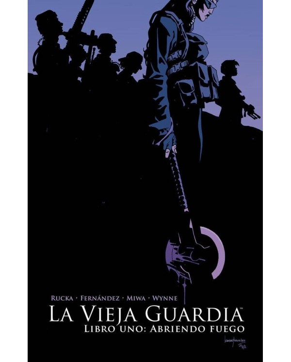 VIEJA GUARDIA 1 LIBRO UNO ABRIENDO FUEGO