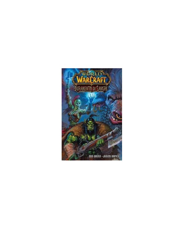 WORLD OF WARCRAFT. Juramento de sangre (Doug Wagner y Jheremy Raapack)     (NUMERO UNICO)  