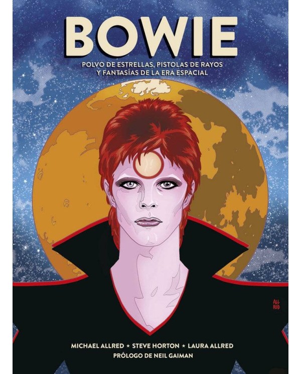 BOWIE, POLVO DE ESTRELLAS, PISTOLAS DE RAYOS Y FANTASIAS DE