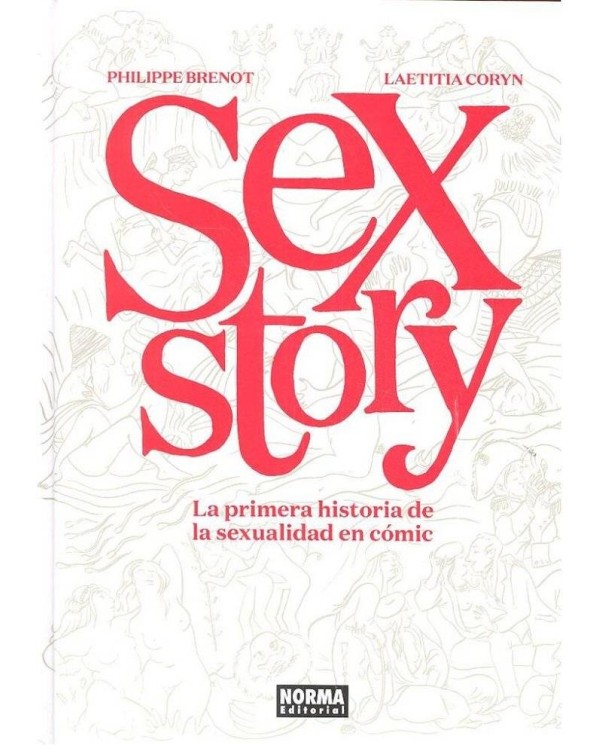 SEX STORY LA PRIMERA HISTORIA DE LA SEXUALIDAD EN COMIC