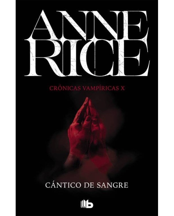 CANTICO DE SANGRE (CRONICAS VAMPIRICAS 10)