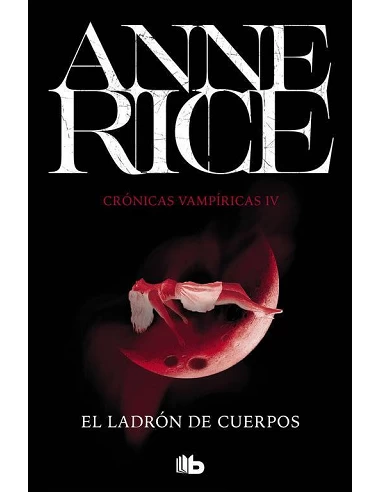 EL LADRON DE CUERPOS (CRONICAS VAMPIRICAS 04)