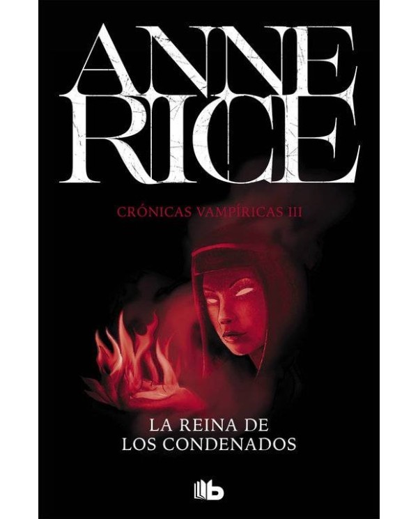 LA REINA DE LOS CONDENADOS (CRONICAS VAMPIRICAS 03)