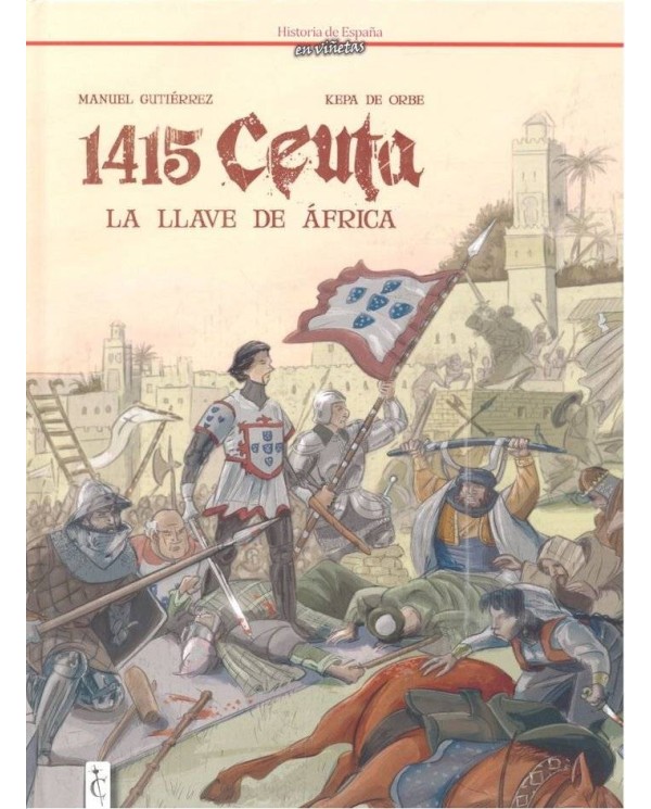 1415 CEUTA. LA LLAVE DE AFRICA