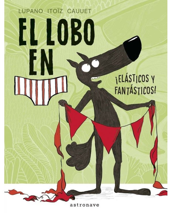 EL LOBO EN CALZONCILLOS.ELASTICOS Y FANTASTICOS