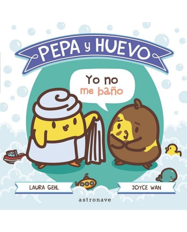 PEPA Y HUEVO. YO NO ME BAÑO!