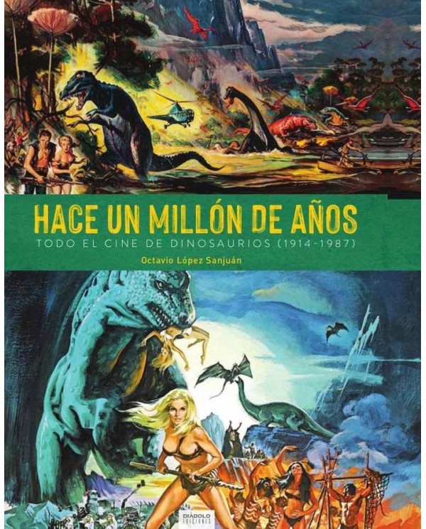 HACE UN MILLON DE AÑOS. TODO EL CINE DE DINOSAURIOS (1941-1987)