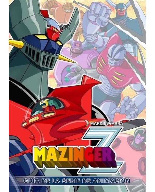 MAZINGER Z. GUIA DE LA SERIE DE ANIMACION