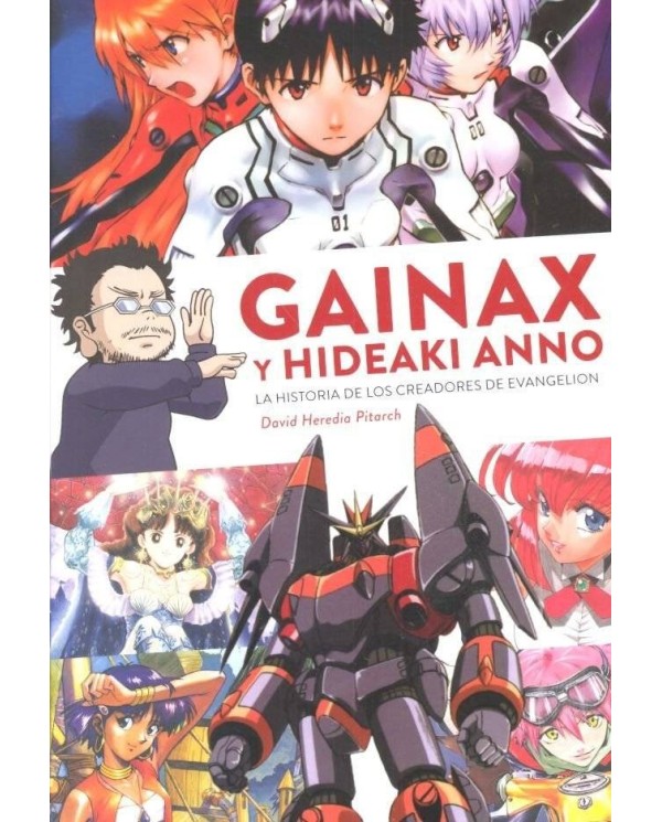 GAINAX Y HIDEAKI ANNO HISTORIA DE LOS CREAD