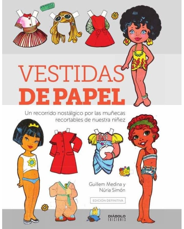 VESTIDAS DE PAPEL UN RECORRIDO NOSTALGICO MUÑECAS RECORTABL