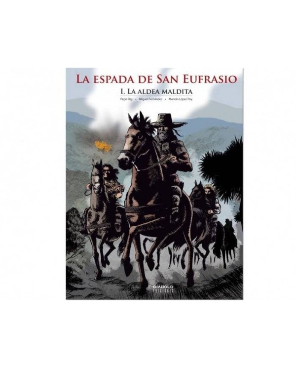 LA ESPADA DE SAN EUFRASIO 01. LA ALDEA MALDITA