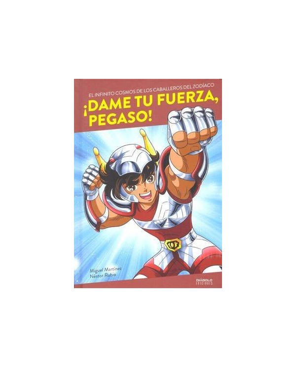 DAME TU FUERZA PEGASO EL INFINITO COSMOS DE