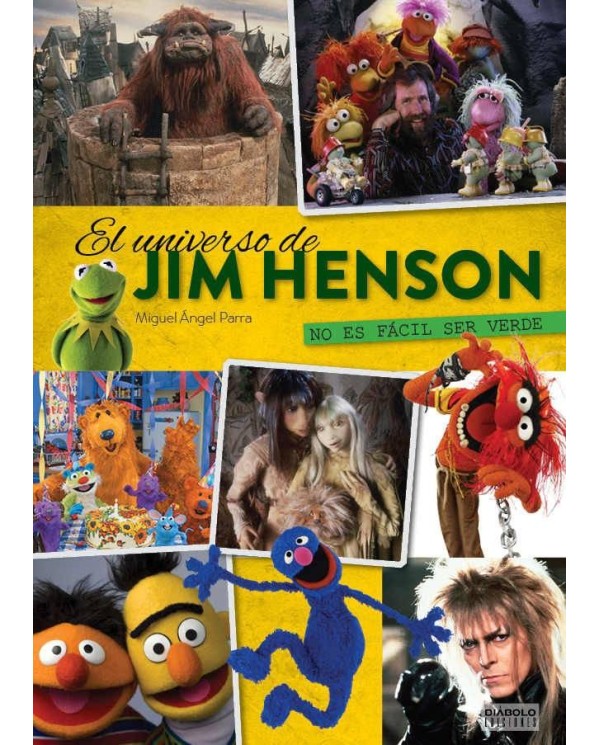 EL UNIVERSO DE JIM HENSON. NO ES FACIL SER VERDE