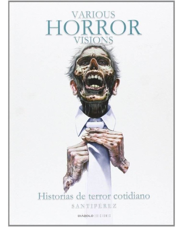 VARIOUS HORROR VISIONS. HISTORIAS DE TERROR COTIDIANOS