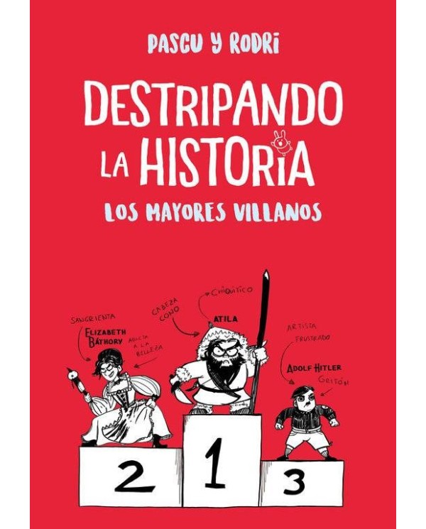 DESTRIPANDO LA HISTORIA. LOS MAYORES VILLANOS