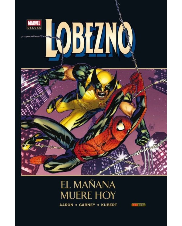 LOBEZNO 05. EL MAÑANA MUERE HOY (MARVEL DELUXE)