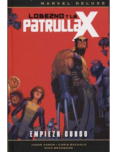 LOBEZNO Y LA PATRULLA-X 01. EMPIEZA CURSO (MARVEL DELUXE)