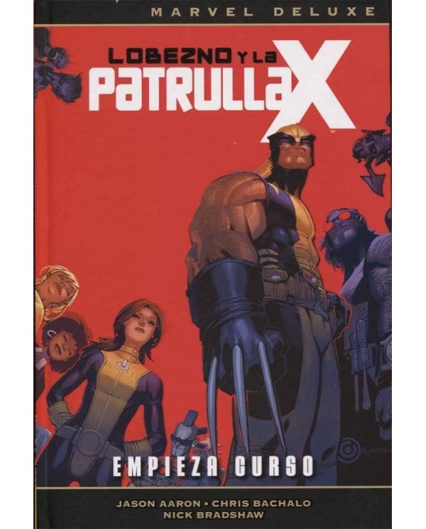 LOBEZNO Y LA PATRULLA-X 01. EMPIEZA CURSO (MARVEL DELUXE)