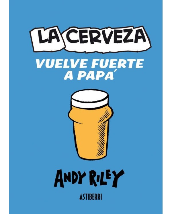 CERVEZA VUELVE FUERTE A PAPA,LA