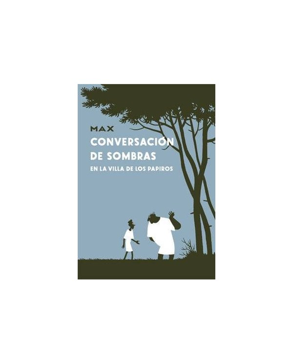 CONVERSACION DE SOMBRAS EN LA VILLA DE LOS PAPIROS