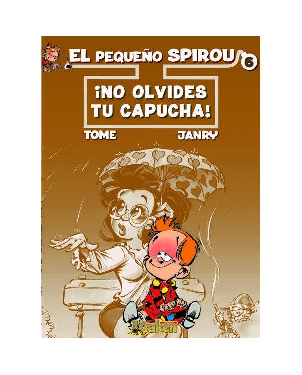 PEQUEÑO SPIROU 6 NO OLVIDES TU CAPUCHA