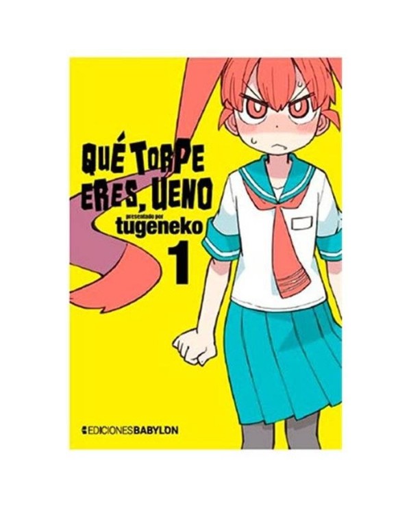 QUE TORPE ERES, UENO 01