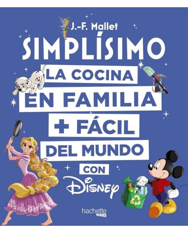 DISNEY SIMPLÍSIMO: LA COCINA EN FAMILIA MAS FACIL DEL MUNDO