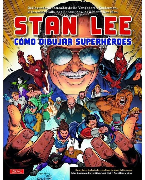 STAN LEE: COMO DIBUJAR Y DAR VIDA A SUPERHEROES