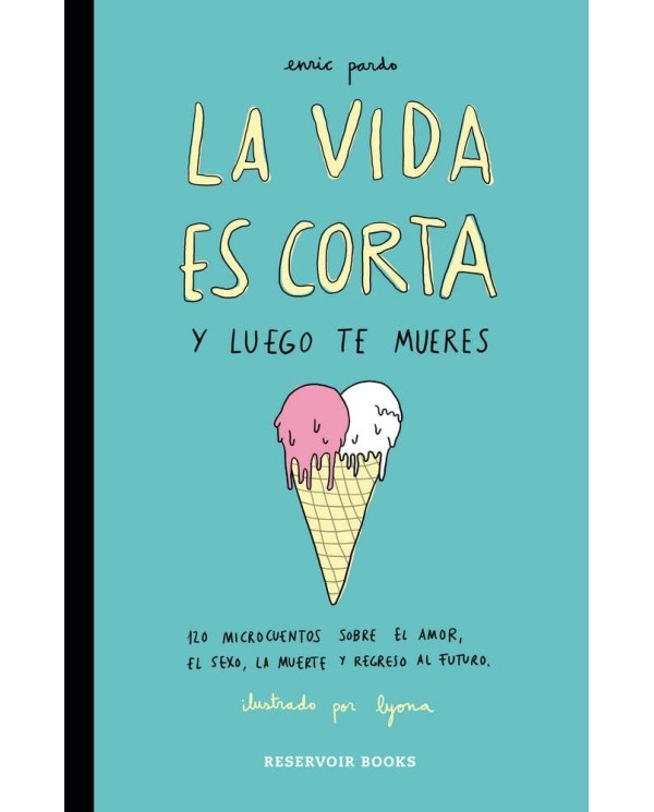 LA VIDA ES CORTA Y LUEGO TE MUERES