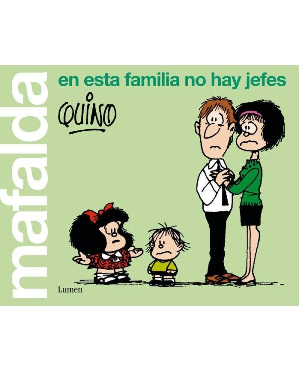 MAFALDA EN ESTA FAMILIA NO HAY JEFES