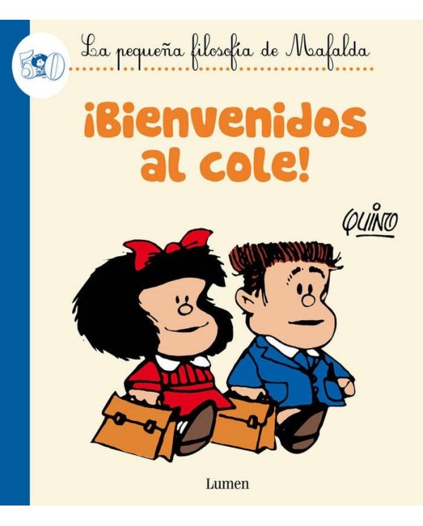 MAFALDA. ¡BIENVENIDOS AL COLE!(COMIC)