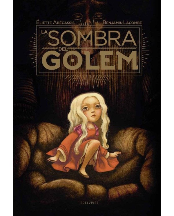 LA SOMBRA DEL GOLEM (ILUSTRADO POR BENJAMIN LACOMBE)