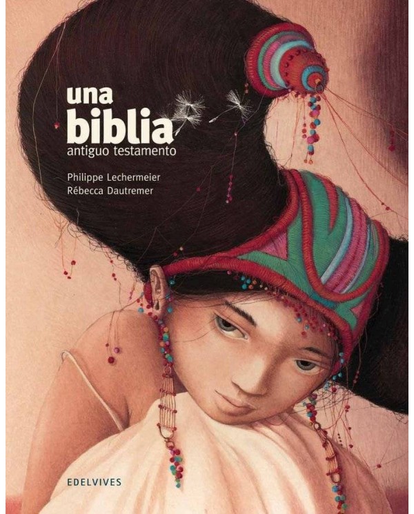 UNA BIBLIA. ANTIGUO TESTAMENTO (ILUSTRADO POR REBECCA DAUTREMER)