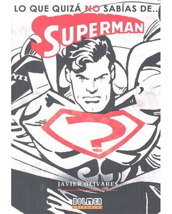 LO QUE QUIZA NO SABIAS DE SUPERMAN 978841643645 DOLMEN EDICIONES 12...