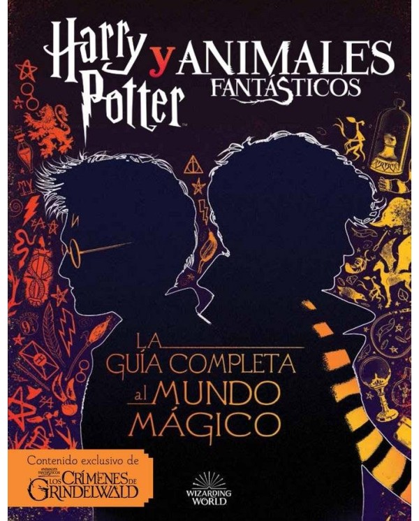 Harry Potter y Animales Fantásticos. La guía al mundo mágico