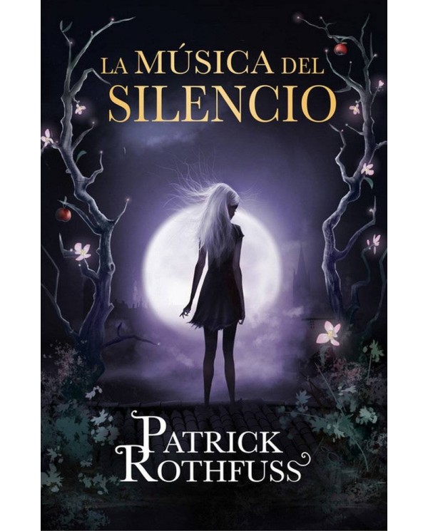 LA MUSICA DEL SILENCIO (PATRICK ROTHFUSS)