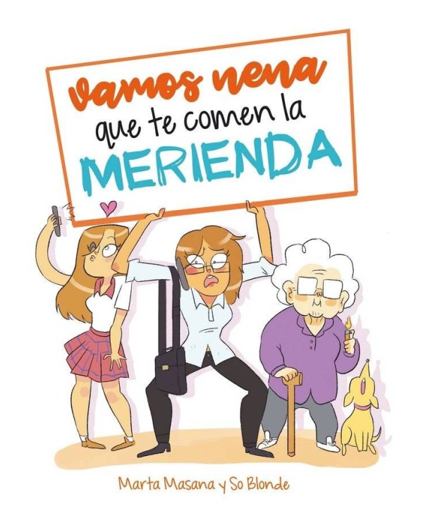 VAMOS NENA, QUE TE COMEN LA MERIENDA