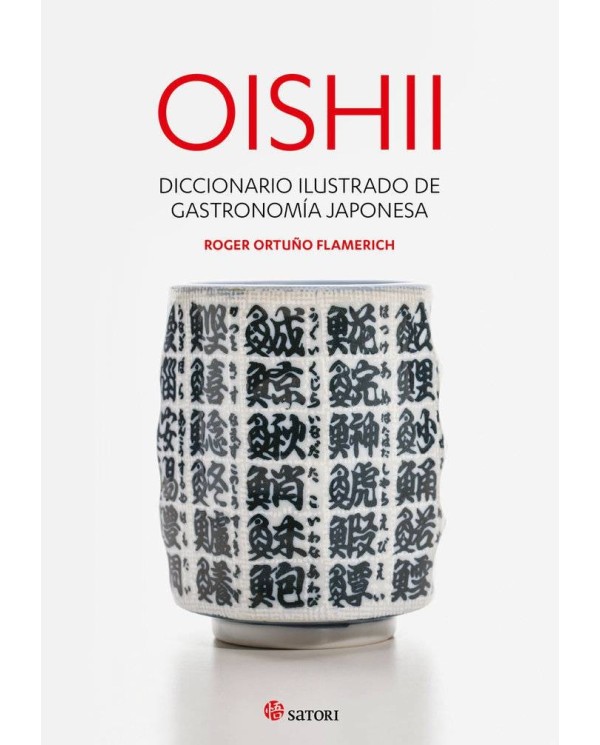 OISHII - DICCIONARIO ILUSTRADO DE GASTRONOMÍA JAPONESA