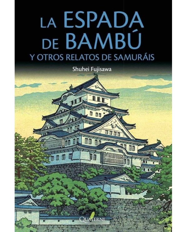 ESPADA DE BAMBU Y OTROS RELATOS DE SAMURAIS,LA