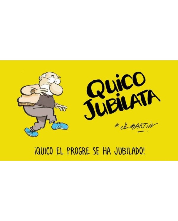 QUICO JUBILATA. ¡QUICO EL PROGRE SE HA JUBILADO!