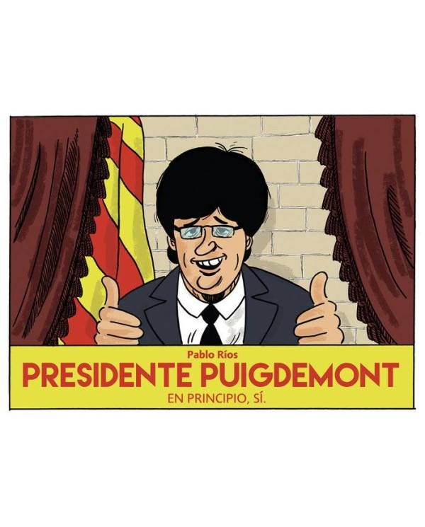 PRESIDENTE PUIGDEMONT. EN PRINCIPIO, SI