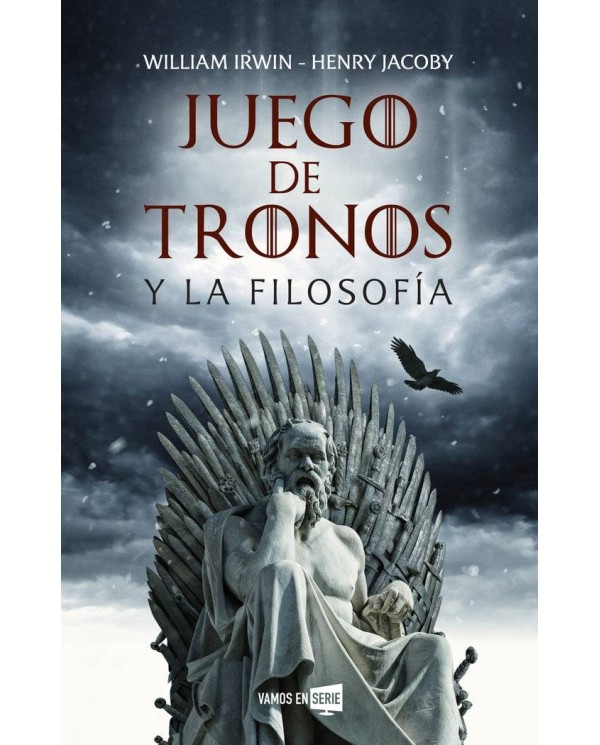 JUEGO DE TRONOS Y LA FILOSOFIA