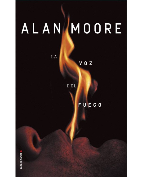 LA VOZ DEL FUEGO (ALAN MOORE)