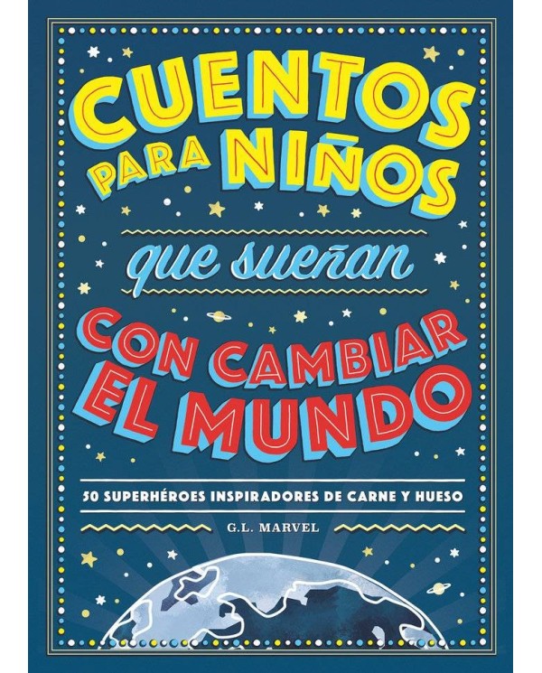 CUENTOS PARA NIÑOS QUE SUEÑAN CON CAMBIAR EL MUNDO