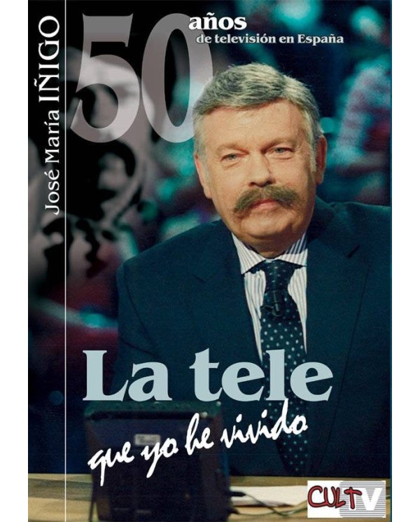 50 AÑOS DE TELEVISION EN ESPAÑA LA TELE QUE YO HE VIVIDO