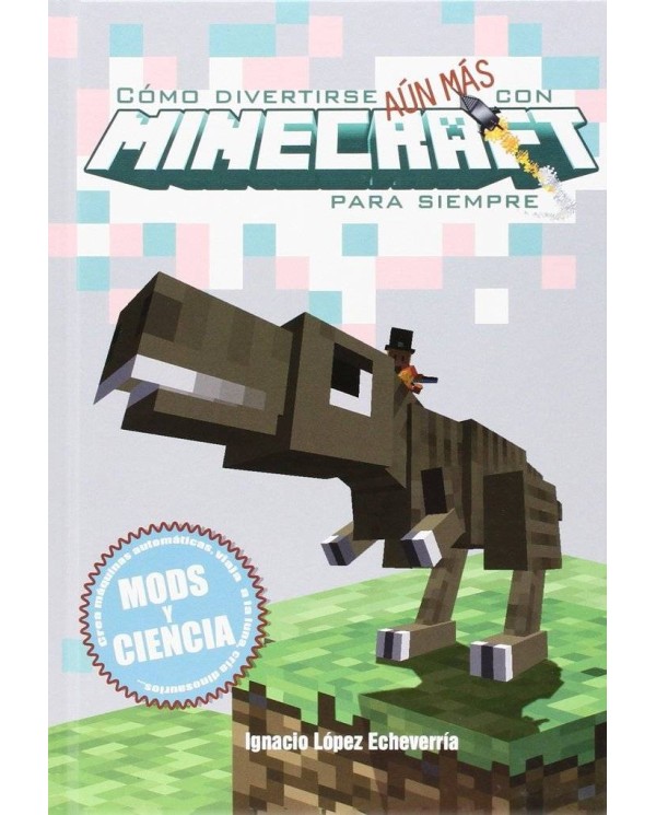 COMO DIVERTIRSE AUN MAS CON MINECRAFT PARA SIEMPRE