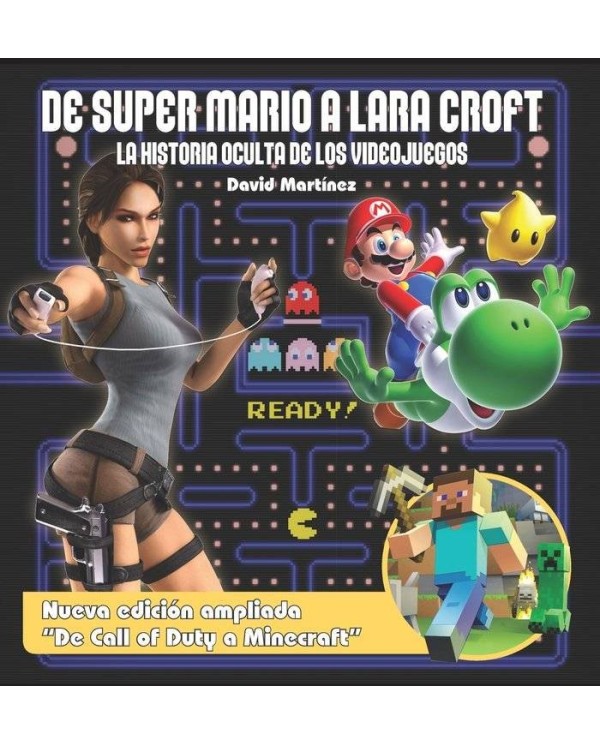 DE SUPER MARIO A LARA CROFT LA HISTORIA OCULTA DE LOS VIDEO