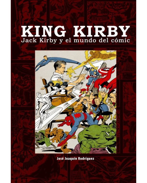 KING KIRBY JACK KIRBY Y EL MUNDO DEL COMIC